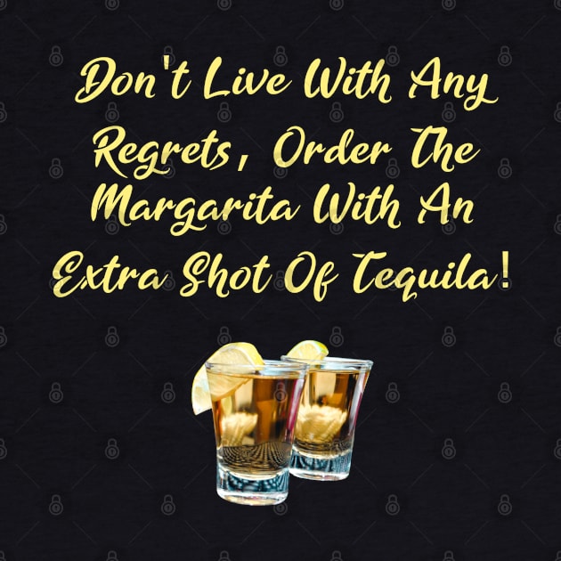 Don't Live With Any Regrets Tequila by Africa